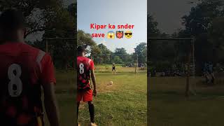 Kipar ka snder save football footballskills footballshorts tranding like viralvideo jharkhand [upl. by Ayekram]