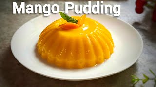 Mango Pudding  No Gelatin No AgarAgar  Quick amp Easy Mango Dessert [upl. by Ho]