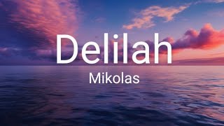 Delilah song by Mikolas lyrics  SUMMER VERSION [upl. by Kalli]