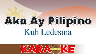 Ako Ay Pilipino  Kuh Ledesma  KARAOKE [upl. by Eiuqnom]