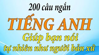 200 câu tiếng Anh siêu ngắn thông dụng nhất trong giao tiếp hằng ngày [upl. by Alrac]