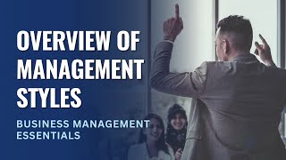 Overview of Management Styles [upl. by Lemmor195]