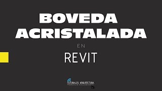 Curso de Revit 39  Bóveda acristalada [upl. by Yreme]