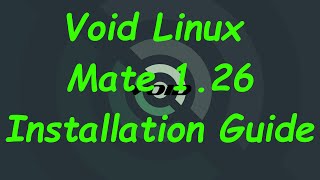 Void Linux Mate 126 Installation Guide [upl. by Schnur]