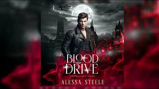 BLOOD DRIVE by Alexa Steele  FULL Vampire Paranormal Romance Audiobook [upl. by Enwad]