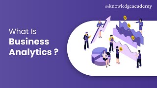 What Is Business Analytics  Introduction to Business Analytics  Business Analytics Course [upl. by Annaiviv]