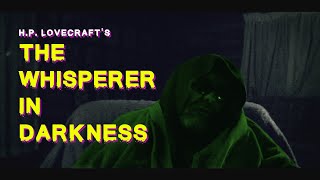 The Whisperer in Darkness Grave Hill Productions NEW 1080p Directors Cut [upl. by Aivart112]