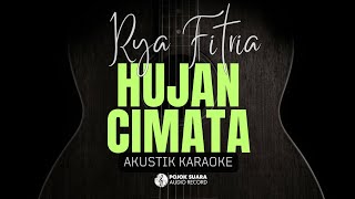 HUJAN CIMATA  RYA FITRIA  AKUSTIK KARAOKE [upl. by Muhammad656]