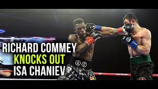 Richard Commey VS Isa Chaniev  Knockout  Highlights HD [upl. by Ehtyde320]