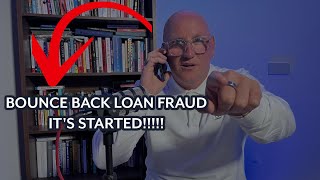 BOUNCE BACK LOAN FRAUD……IT’S STARTED [upl. by Eniamrehc]