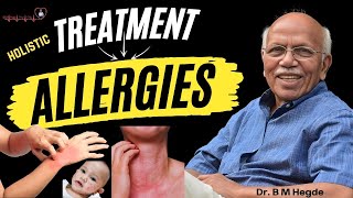 Holistic Treatments for Allergies  Dr B M Hegde [upl. by Llenreb661]