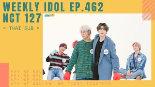 THAISUB WEEKLY IDOL EP462 NCT 127 Full [upl. by Rhodie]