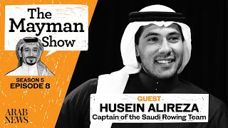 Mayman Show  S5 E8  Husein Alireza Captain of Saudi Rowing Team [upl. by Yregerg]