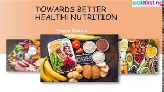 Towards Better Health Nutrition  Biology  SS2  1st Term [upl. by Sibyl]