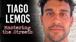 Tiago Lemos Mastering the Streets [upl. by Tound]