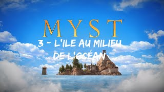 MYST VR  3 Lîle au milieu de locéan [upl. by Vinny763]