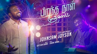 Pirantha Naal Muthalai  Official video  Johnsam Joyson Tamil Christian New Song 4K [upl. by Aiseneg]