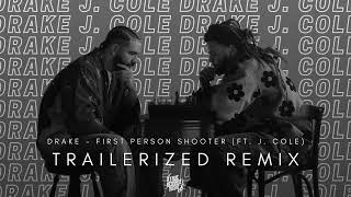 Drake  First Person Shooter ft J Cole  TRAILERIZED REMIX [upl. by Prosperus266]