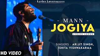 Mann Jogiya LYRICS Arijit Singh Ishita Vishwakarma  Dheeraj Anique  Pyaar Hai Toh Hai [upl. by Ocicnarf658]