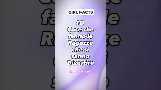 10 Cose che fanno le Ragazze che si sanno Divertire [upl. by Eelsel]