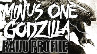 Godzilla Godzilla Minus One ｜ KAIJU PROFILE 【wikizillaorg】 [upl. by Lemyt]