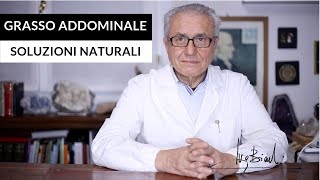 Grasso Addominale le soluzioni naturali [upl. by Ayaet]