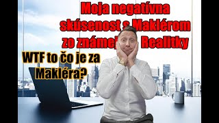 Moja negatívna skúsenosť s Maklérom zo známej Realitky [upl. by Anaitat]