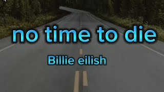 Billie eilish  no time to die lyrics [upl. by Batista]