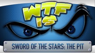 ► WTF Is  Sword of the Stars The Pit [upl. by Duck78]