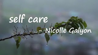 Nicolle Galyon – self care Lyrics [upl. by Wassyngton]