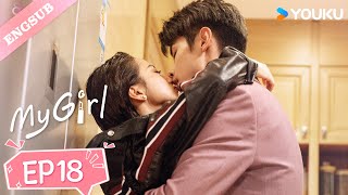 【ENG SUB】My Girl💕EP18 Zhao Yiqin  Li Jiaqi  Fan Zhixin  He Meixuan  Pu Tao  YOUKU [upl. by Nonnek]