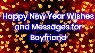 Happy New Year Wishes And Messages For Boyfriend [upl. by Dorraj]