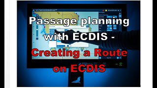 Passage planning with ECDIS Creating a Route on ECDIS [upl. by Durwyn61]