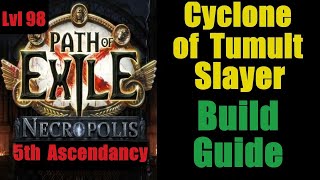 Cyclone of Tumult Slayer Lvl 98 5th Ascendancy Build Guide Update Path of Exile Necropolis PoE 324 [upl. by Eelarbed]