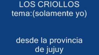 los criollossolamente yo [upl. by Anerrol]