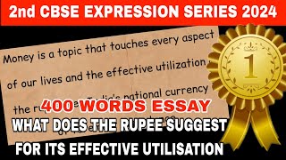 What Does The Rupee Suggest For Effective Utilization 400 Words Essay CBSE Expression Series 2024 [upl. by Eitsirc584]