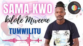 TUMWILITU BY SAMAKWO KILOLE OFFICIAL AUDIO [upl. by Fessuoy]