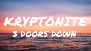 3 Doors Down  Kryptonite Lyrics [upl. by Secnarfyram]