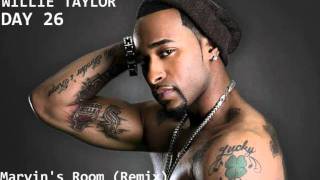 Willie Taylor Day 26  Marvins Room Remix [upl. by Ahsyek]