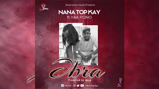 Nana TopKay ft Yaa Pono OBRA [upl. by Mccord]