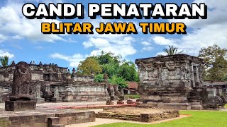 CANDI PENATARAN BLITAR JAWA TIMUR PENINGGALAN KERAJAAN MAJAPAHIT TERMEGAH [upl. by Atileda]