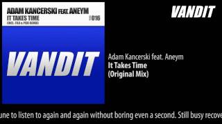 Adam Kancerski feat Aneym  It Takes Time Original Mix [upl. by Syl]