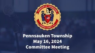 Pennsauken Township Committee Meeting  May 16 2024 [upl. by Guyer]