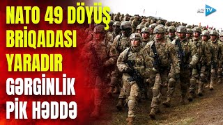 NATO Rusiyaya gözdağı verir – Hərəkətə keçdilər döyüş briqadaları yaradılır [upl. by Debora]