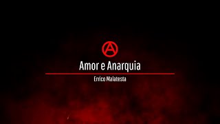 Amor e Anarquia  Errico Malatesta [upl. by Anytsirhc]