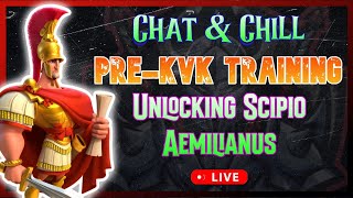 Chat amp Chill  Spectate 1365 KvK  PreKvK Training  Scipio Aemilanus to Lvl 60  Rise of Kingdoms [upl. by Bautram446]