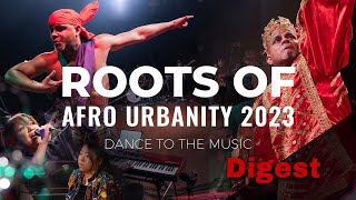 ROOTS OF AFRO URBANITY 2023 dance to the music Digest【ライブダイジェスト映像】DDD青山クロスシアター Balodia Rodríguez [upl. by Berger69]