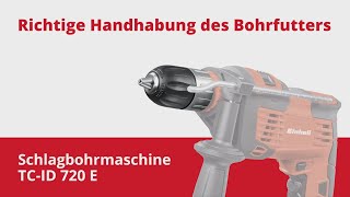 Richtige Handhabung des Bohrfutters einer Einhell Schlagbohrmaschine  TCID 720 E [upl. by Aneloc828]