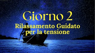 Rilassamento Guidato per la tensione  Meditazione Guidata per 21 giorni Giorno 2 [upl. by Neysa]