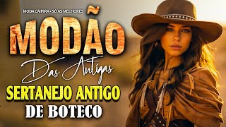 MODÃO DAS ANTIGAS  AS MELHORES  SERTANEJO RAIZ  MODA DE VIOLA [upl. by Aisyat]